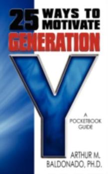 Paperback 25 Ways to Motivate Generation Y: A Pocketbook Guide Book