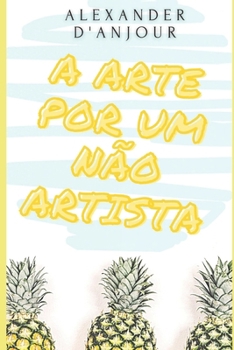 Paperback A Arte Por Um Não Artista [Portuguese] Book