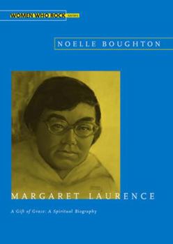 Paperback Margaret Laurence: A Gift of Grace: A Spiritual Biography Book