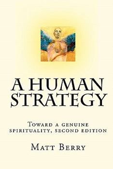 Paperback A Human Strategy: Toward a genuine spirituality, second edition Book