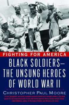 Paperback Fighting for America: Black Soldiers-The Unsung Heroes of World War II Book