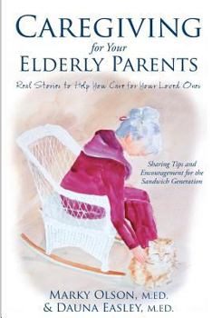 Paperback Caregiving for Your Elderly Parents: Real Stories to Help You Care For Your Loved Ones Book