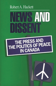 Paperback News and Dissent: The Press and the Politics of Peace in Canada Book