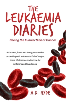 Paperback The Leukaemia Diaries: Seeing the Funnier Side of Cancer Book
