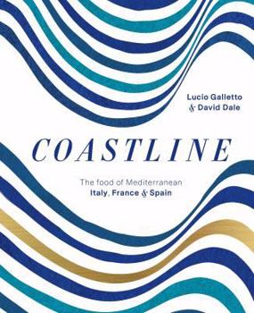 Hardcover Coastline: The Food of Mediterranean Spain, France and Italy Book