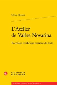 Paperback L'Atelier de Valere Novarina: Recyclage Et Fabrique Continue Du Texte [French] Book