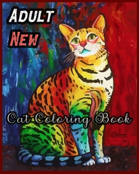 Paperback ADULT NEW Cat Coloring Book: Cat coloring book for Stress Relieving - Best Coloring Book for Adults Book