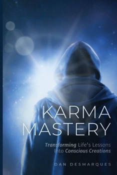 Paperback Karma Mastery: Transforming Life's Lessons into Conscious Creations Book