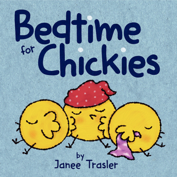 Board book Bedtime for Chickies: An Easter and Springtime Book for Kids Book