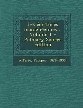 Paperback Les Ecritures Manicheennes .. Volume 1 [French] Book