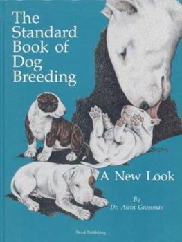 Hardcover The Standard Book of Dog Breeding: A New Look Book