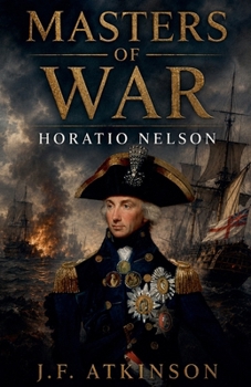 Masters of War: Horatio Nelson