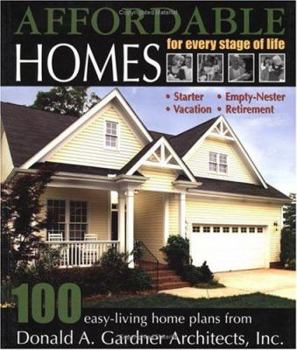 Paperback Affordable Homes for Every Stage of Life: 100 Easy-Living Home Plans from Donald A. Gardner Architects Book