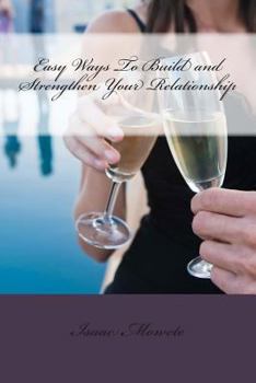 Paperback Easy Ways To Build and Strengthen Your Relationship Book