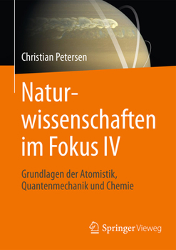 Paperback Naturwissenschaften Im Fokus IV: Grundlagen Der Atomistik, Quantenmechanik Und Chemie [German] Book