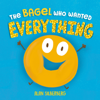 Hardcover The Bagel Who Wanted Everything Book