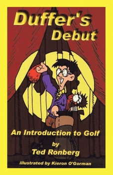 Paperback Duffer's Debut: An Introduction to Golf, Its Culture, Customs & Conventions Book