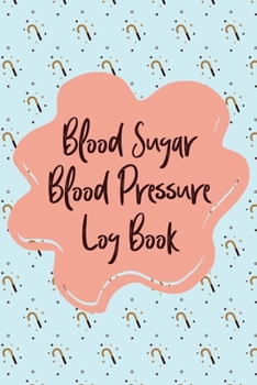 Paperback Blood Sugar Blood Pressure Log Book: Food and Blood Sugar Journal, Simple Tracking Journal With NOTES, Breakfast, Lunch, Dinner, Bed Before & After Tr Book