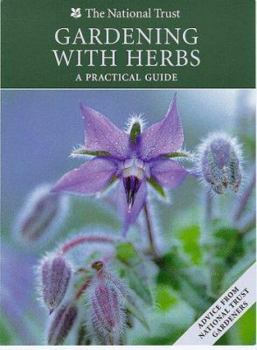 Paperback Gardening With Herbs: A Practical Guide (National Trust Gardening Series) Book