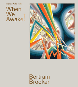 Hardcover Bertram Brooker: When We Awake! Book