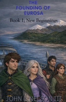 Paperback The Founding of Eurosa: Book 1: New Beginnings. Book