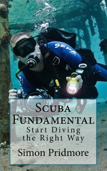 Paperback Scuba Fundamental: Start Diving the Right Way Book