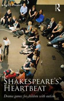 Paperback Shakespeare's Heartbeat: Drama games for children with autism Book
