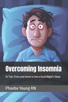 Paperback Overcoming Insomnia: 25 Tips Tricks and Hacks to Get a Good Night's Sleep Book