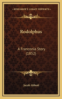 Rodolphus: A Franconia Story - Book #6 of the Franconia