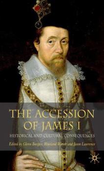 Hardcover The Accession of James I: Historical and Cultural Consequences Book