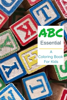 Paperback ABC Essential Coloring Book For Kids: Simple ABC Coloring Book