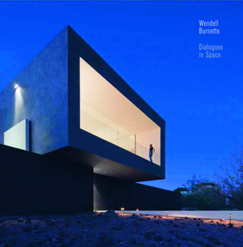 Hardcover Dialogues in Space: Wendell Burnette Architects Book