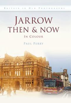 Hardcover Jarrow Then & Now in Colour Book