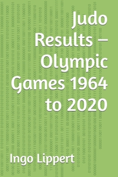 Paperback Judo Results - Olympic Games 1964 to 2020 Book