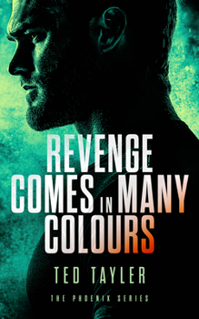 Paperback Revenge Comes in Many Colours: The Phoenix Series - Book 9 Book