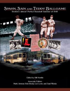 Paperback Spahn, Sain, and Teddy Ballgame: Boston's (Almost) Perfect Baseball Summer of 1948 Book