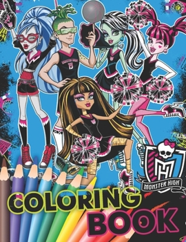 Paperback MONSTER HIGH Coloring Book: Great 34 Illustrations for Kids Book