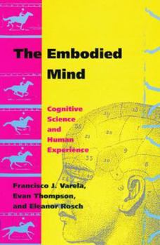 Paperback The Embodied Mind: Cognitive Science and Human Experience Book