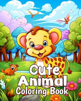 Paperback Cute Animal Coloring Book: Fun And Easy Coloring Book in Cute Style for Boys Girls Kids Ages 4-8 Book