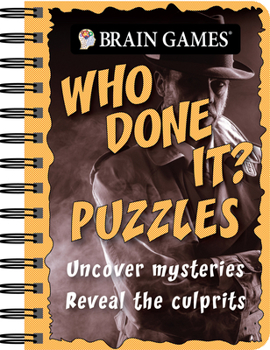 Spiral-bound Brain Games - To Go - Who Done It? Puzzles: Uncover Mysteries. Reveal the Culprit Book