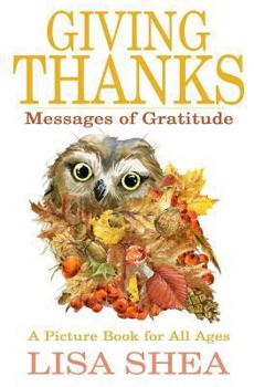 Paperback Giving Thanks - Messages of Gratitude: A picture book for all ages Book