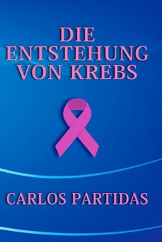 Paperback Die Entstehung Von Krebs: Tautomerie Und Methylierung [German] Book