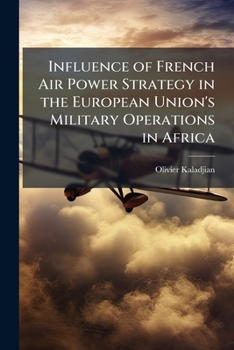 Influence of French Air Power Strategy in the European Union's Military Operations in Africa