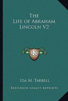 Paperback The Life of Abraham Lincoln V2 Book