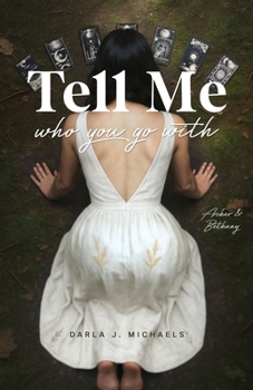 Paperback Tell Me Who You Go With: Archer & Bethany Book