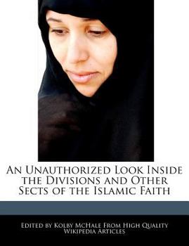 An Unauthorized Look Inside the Divisions and Other Sects of the Islamic Faith