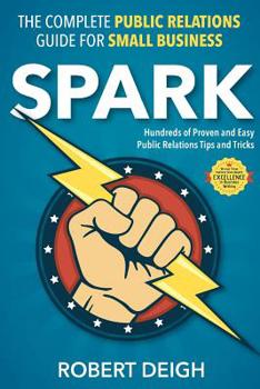 Paperback Spark: The Complete Public Relations Guide for Small Business Book