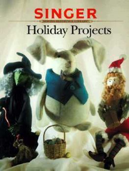 Holiday Projects (Singer Sewing Reference Library) - Book  of the Singer Sewing Reference Library