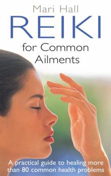 Paperback Reiki for Common Ailments: A Practical Guide to Healing Book