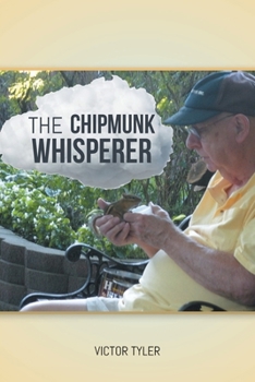 Paperback The Chipmunk Whisperer Book